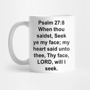 Psalm 27:8  King James Version (KJV) Bible Verse Typography Mug